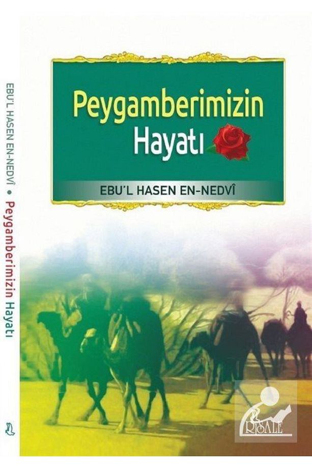Peygamberimizin Hayatı / Ebu'l Hasen Ali En-nedvi - 1