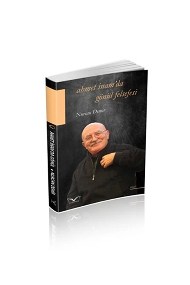 Ahmet İnam'da Gönül Felsefesi - 2