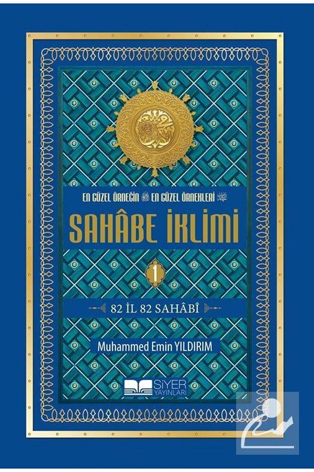 En Güzel Örneğin En Güzel Örnekleri Sahabe İklimi 1.Cilt ( Roman Boy );82 İl 82 Sahabi - 1