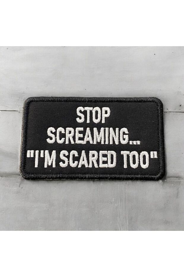 Stop Screaming I'M Scared Too Tactical Veil Crest 10 X 6 cm - 1