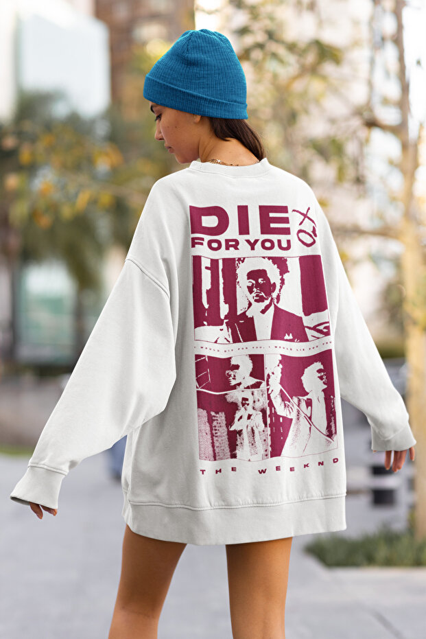 The Weeknd Die for You Written Unisex Oversize Rapper Sweatshirt