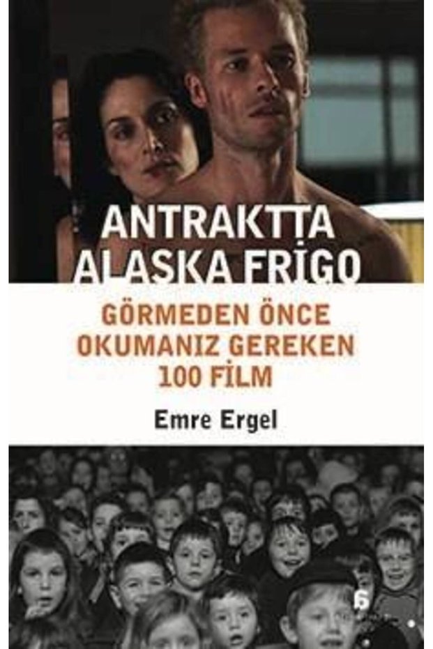 Antraktta Alaska Frigo – Görmeden Önce Okumanız Gereken 100 Film