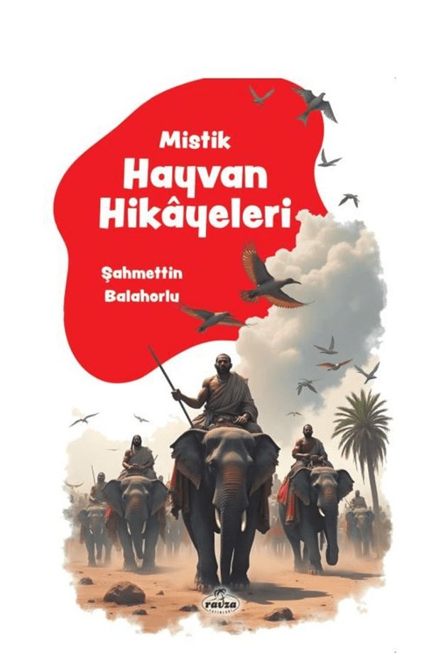 Mistik Hayvan Hikayeleri</DNTCTMS> / Şahmettin Balahorlu / Ravza Yayınları</DNTCTMS> / 9786255995179