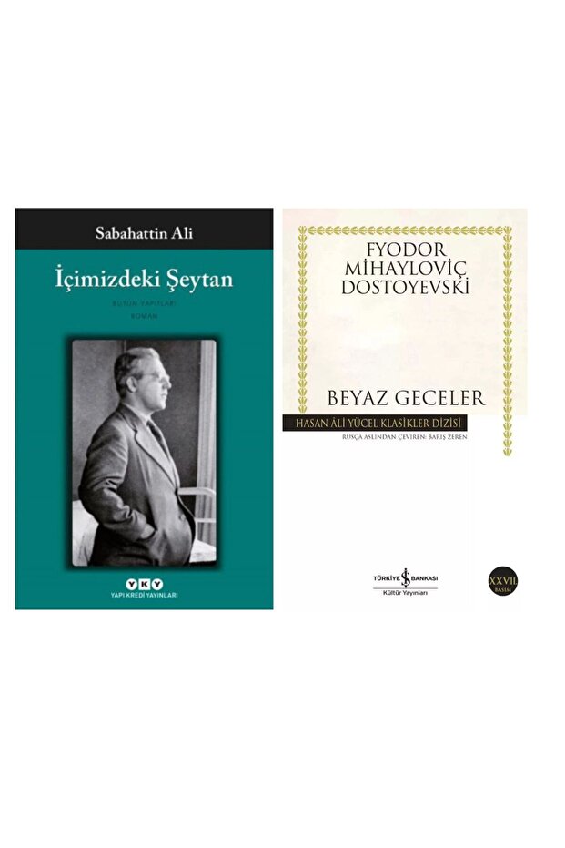 İçimizdeki Şeytan - Sabahattin Ali - Beyaz Geceler - Fyodor Mihayloviç Dostoyevski