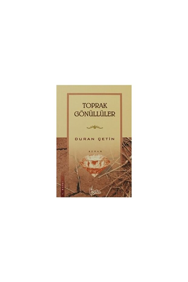 Toprak Gönüllüler / Beka Yayınları / Duran Çetin