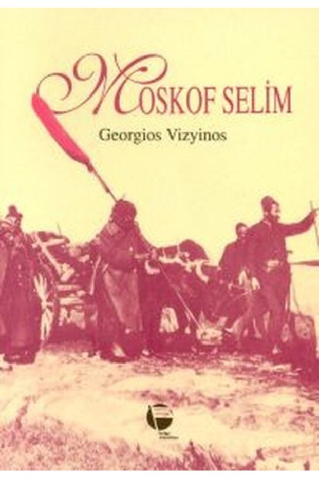 Moskof Selim / Georgios Vizyinos / / 9789753446327