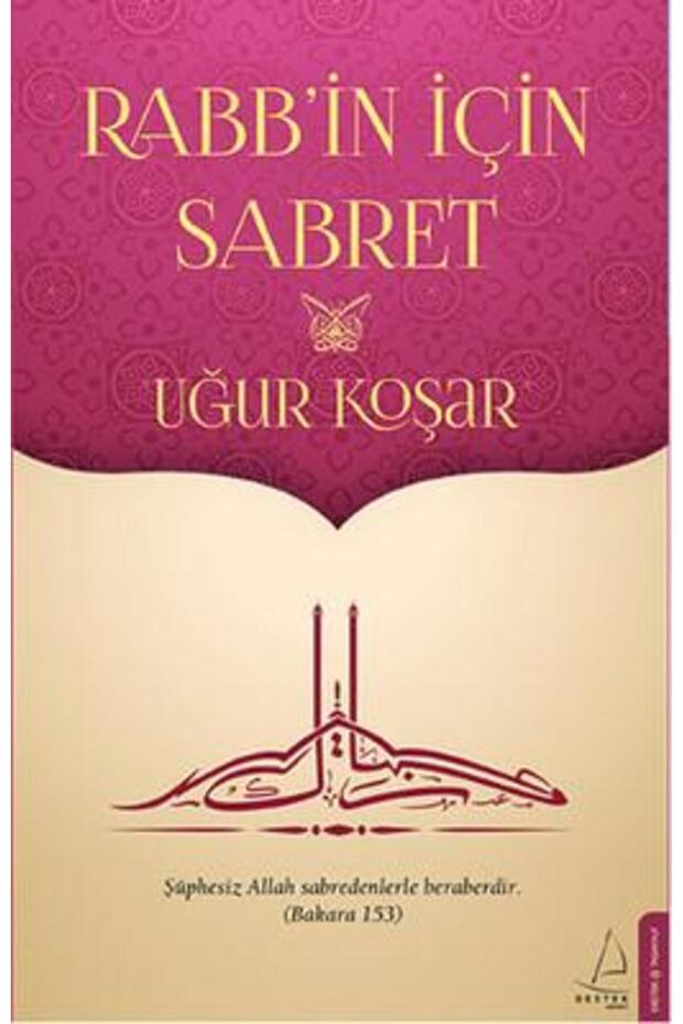 Uğur Koşar - Rabb'İn İçin Sabret 9786054994311 - 1