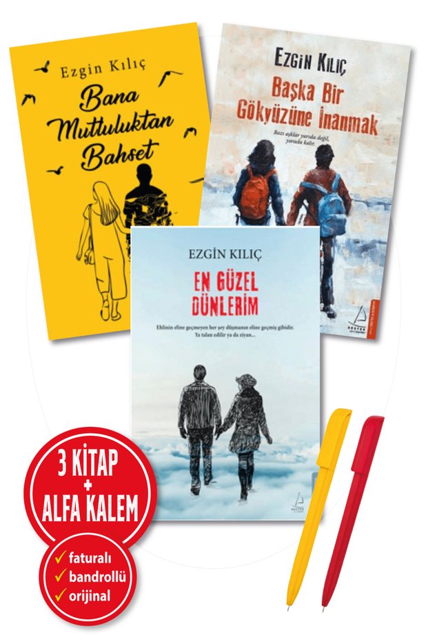 Alfa Kalem+ Ezgin Kılıç 3 Kitap (En Güzel Dünlerim+Bana Mutluluktan Bah+Başka Bir Gökyüzüne İnanmak)