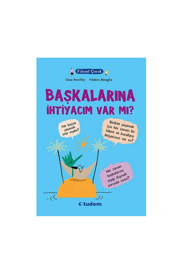 Filozof Çocuk Başkalarına İhtiyacım Var Mı Oscar Brenifier Tudem Yayınları - 1