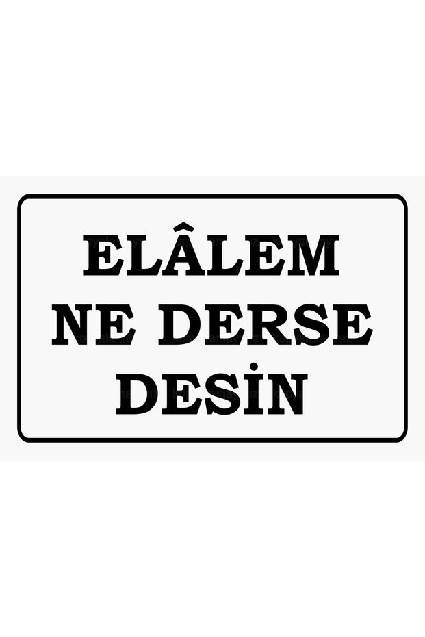 Elalem Ne Derse Desin Funny Throw Away Sayings Wall Graffiti Home Decoration Painting Retro Wood Poster