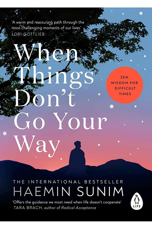When Things Don't Go Your Way
Zen Wisdom for Difficult Times