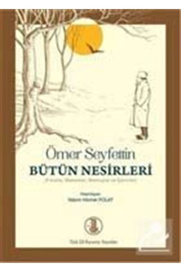 Ömer Seyfettin Bütün Nesirleri
