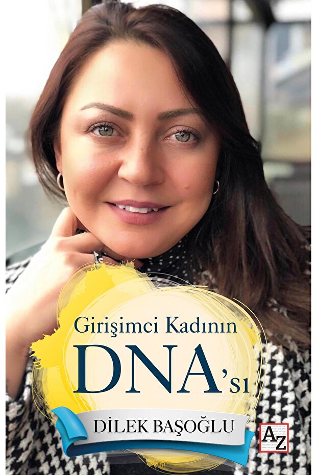 Girişimci Kadının DNA’sı - Dilek Başoğlu - 1
