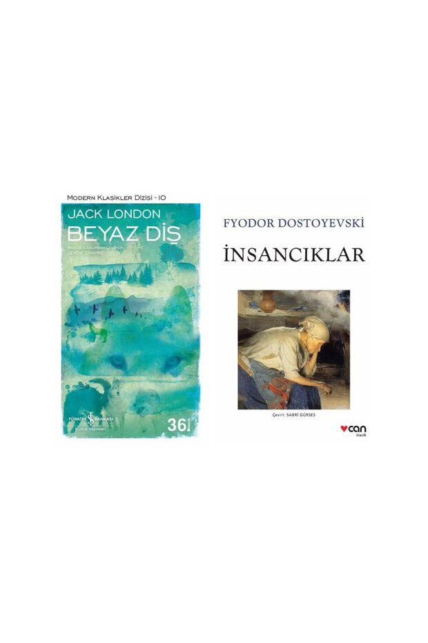 Beyaz Diş - Jack London - İnsancıklar Fyodor Mihailoviç Dostoyevski