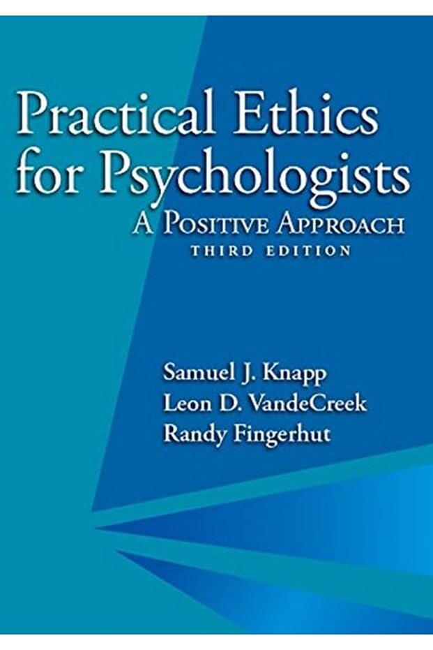 Practical Ethics For Psychologists A Positive Approach