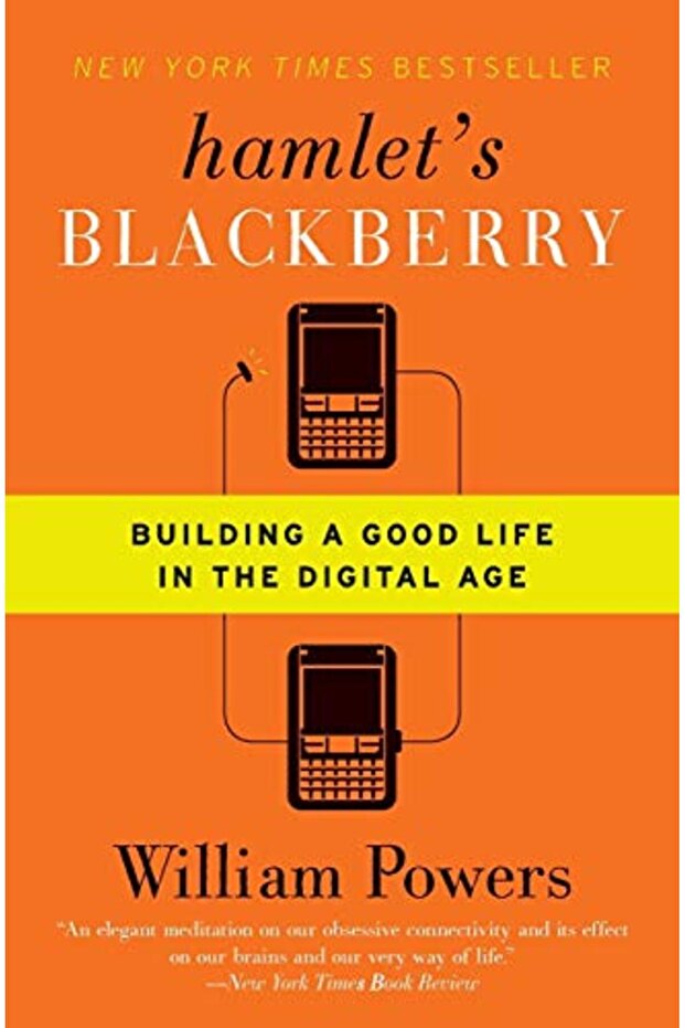 Hamlets Blackberry Building A Good Life In The Digital Age