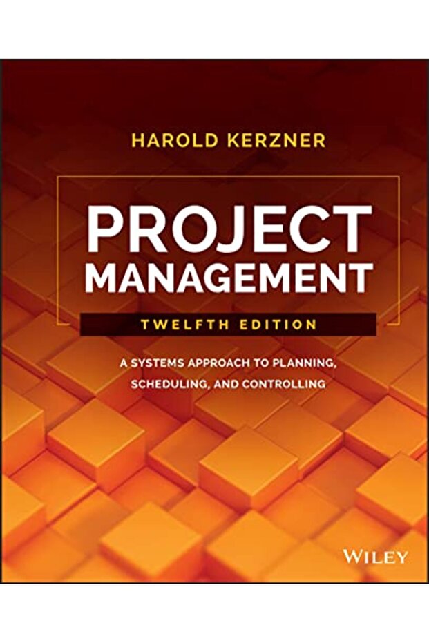 Project Management: A Systems Approach to Planning, Scheduling, and Controlling