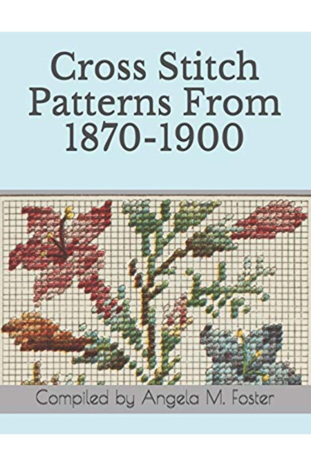 Cross Stitch Patterns From 1870-1900