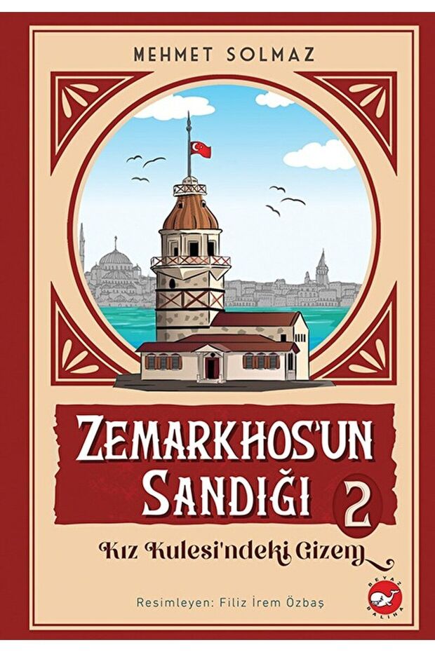 Zemarkhos'un Sandığı 2 - Kız Kulesi'ndeki Gizem / Beyaz Balina Yayınları / 9786051887159