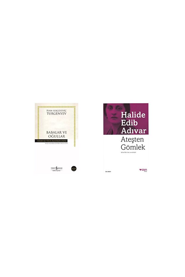 Babalar ve Oğullar - Ivan Sergeyevich Turgenev - Ateşten Gömlek - Halide Edib Adıvar
