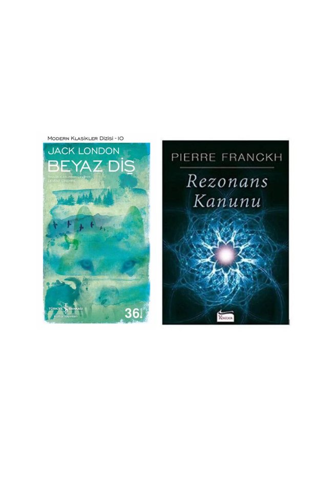 Beyaz Diş - Jack London - Rezonans Kanunu - Pierre Franckh