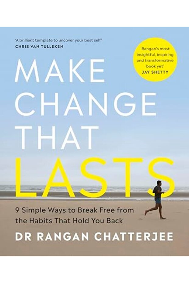 Make Change That Lasts 9 Simple Ways To Break Free From The Habits That Hold You Back