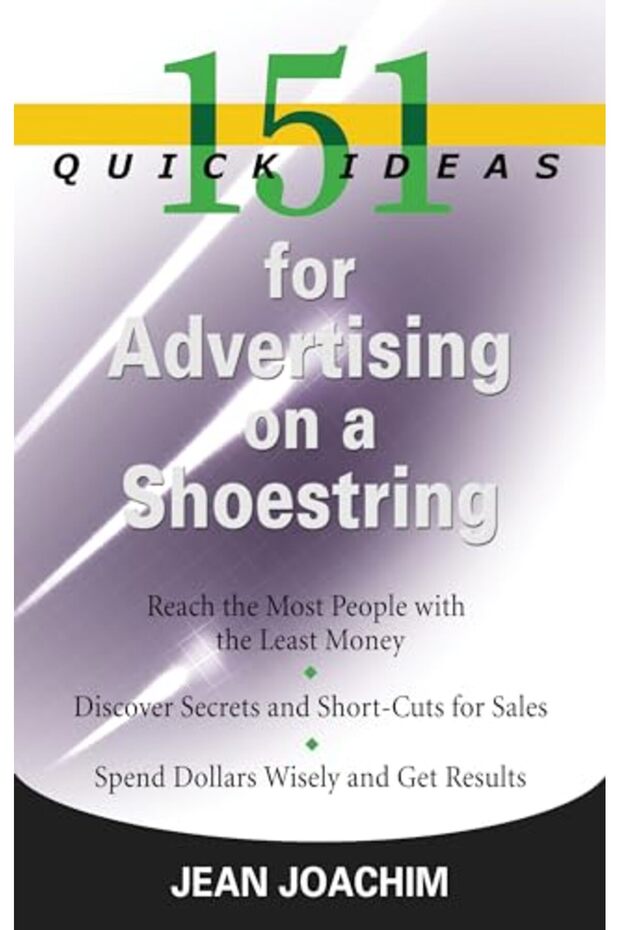 151 Quick Ideas For Advertising On A Shoestring 151 Quick Ideas