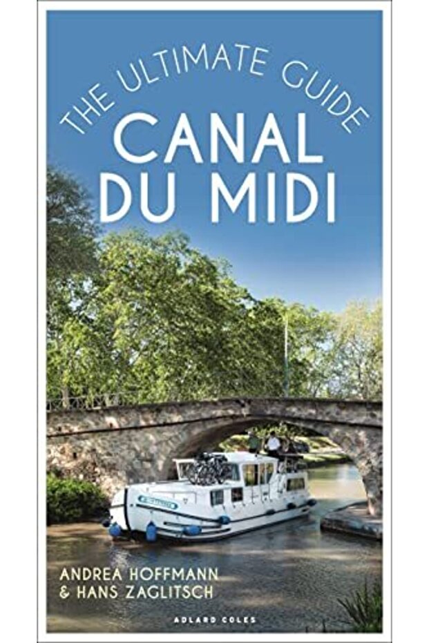 Canal Du Midi The Ultimate Guide