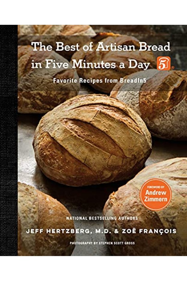 The Best Of Artisan Bread In Five Minutes A Day Favorite Recipes From Breadin5