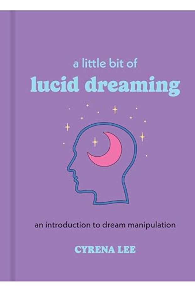 A Little Bit Of Lucid Dreaming An Introduction To Dream Manipulation