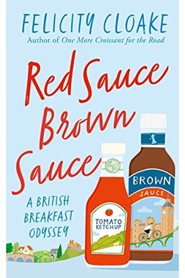 Red Sauce Brown Sauce A British Breakfast Odyssey