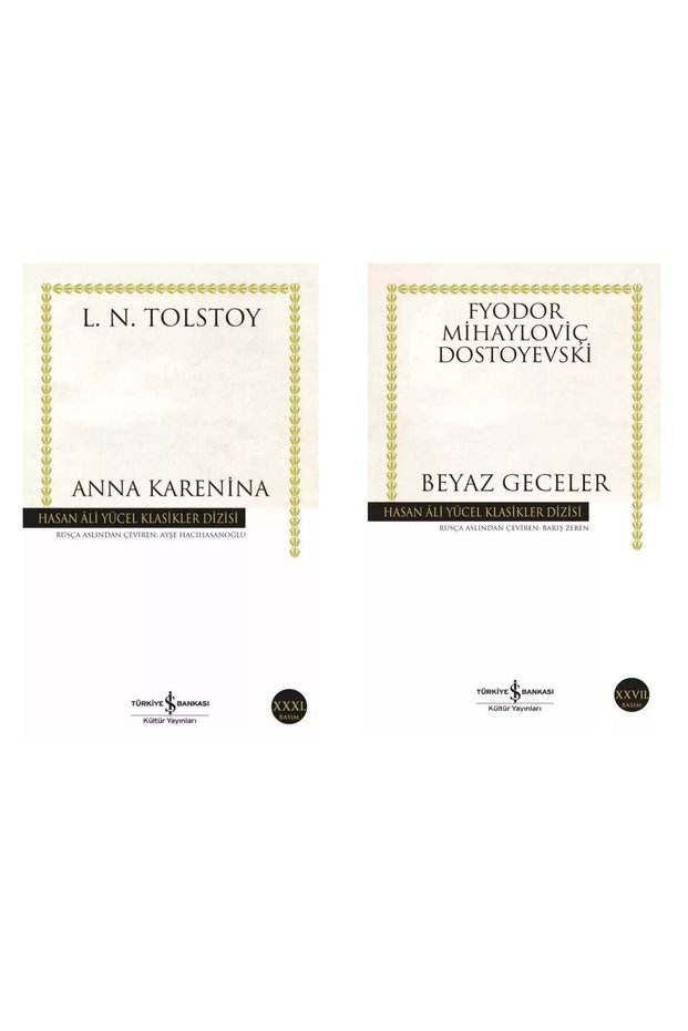 Anna Karenina - Lev Nikolayeviç Tolstoy Beyaz Geceler - Fyodor Mihayloviç Dostoyevski