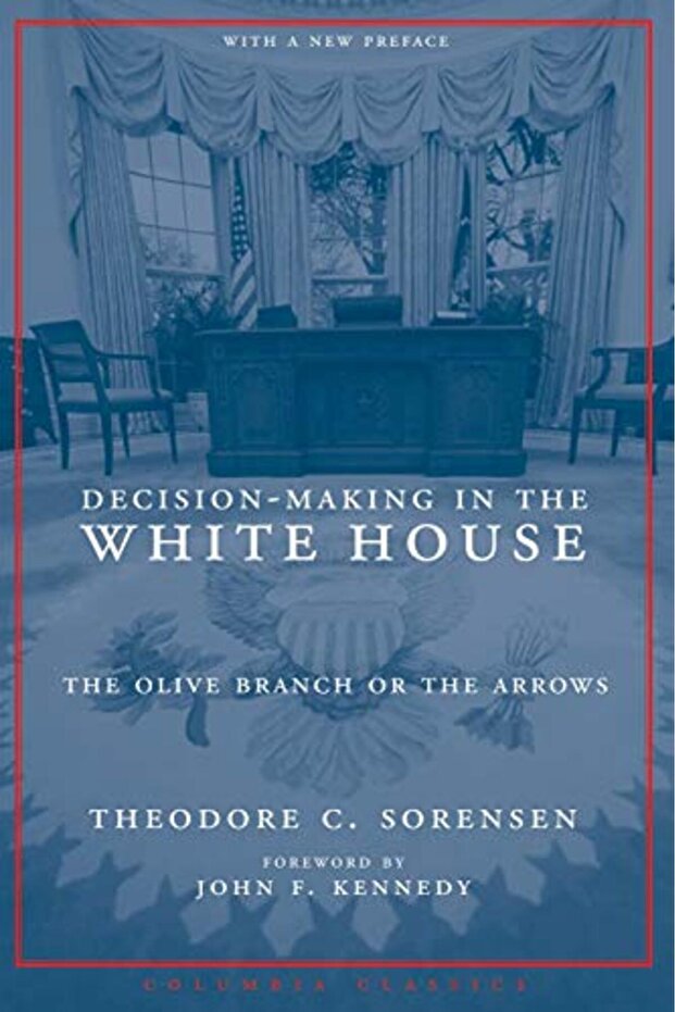 Decision-Making In The White House The Olive Branch Or The Arrows