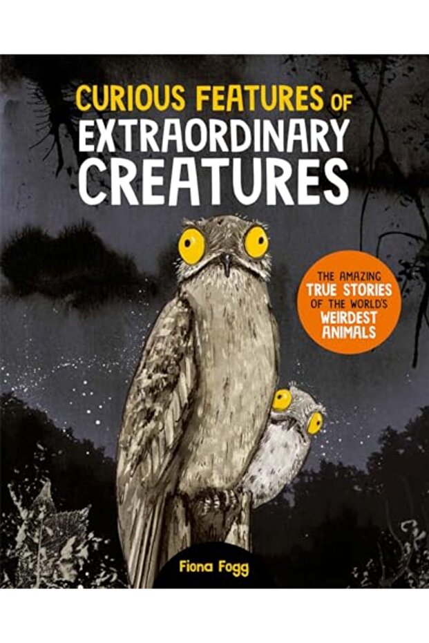 Curious Features Of Extraordinary Creatures