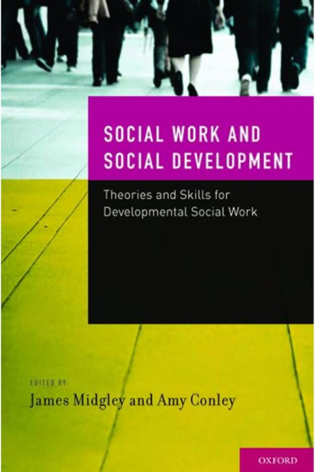 Developmental Social Work Social Work And Social Development Theories And Skills For Developmental