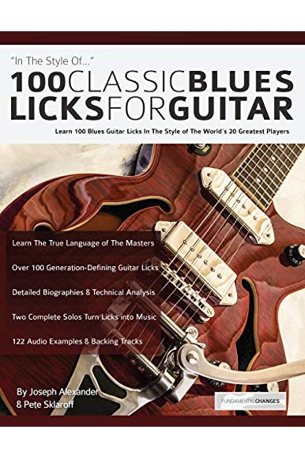 100 Classic Blues Licks For Guitar Learn 100 Blues Guitar Licks In The Style Of The Worlds 20 Grea