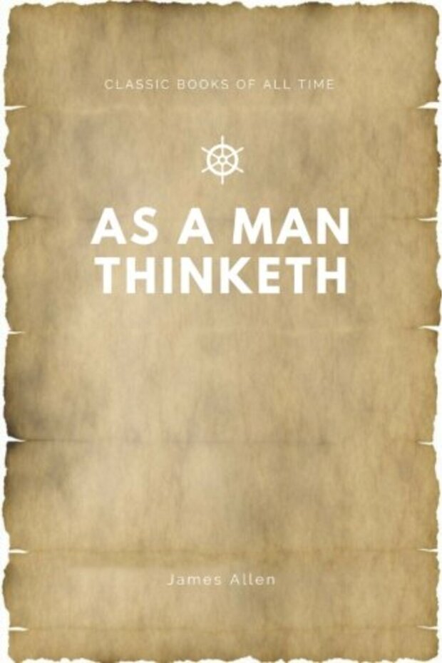 As A Man Thinketh