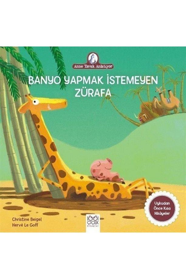 Banyo Yapmak Istemeyen Zürafa - Anne Tavuk Anlatıyor - 1