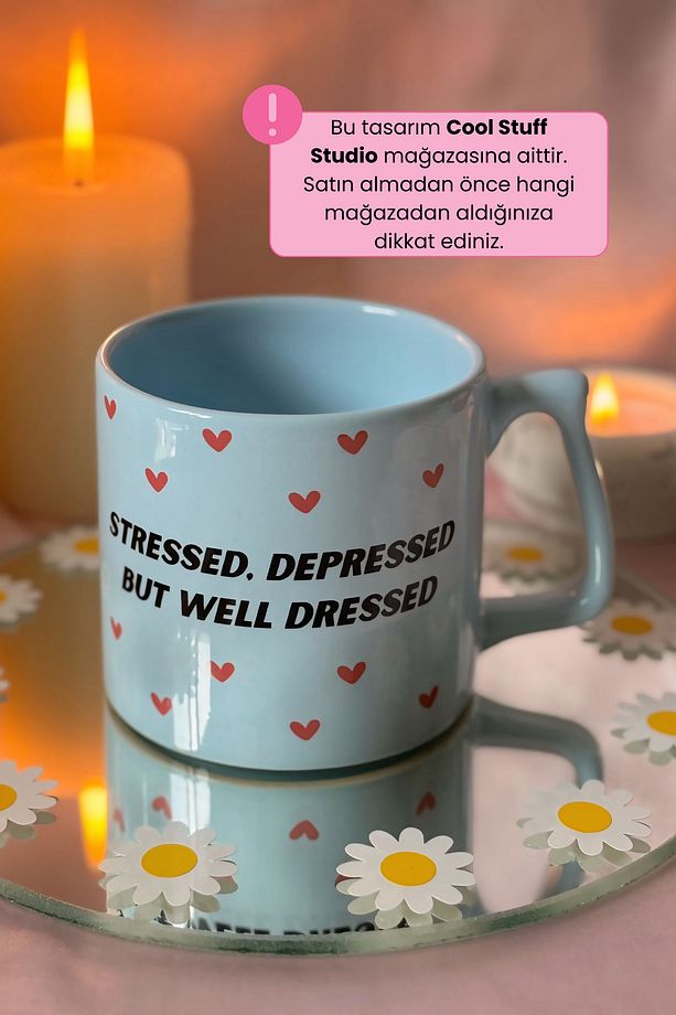 STRESSED DEPRESSED BUT WELL DRESSED Mavi Kupa - 3