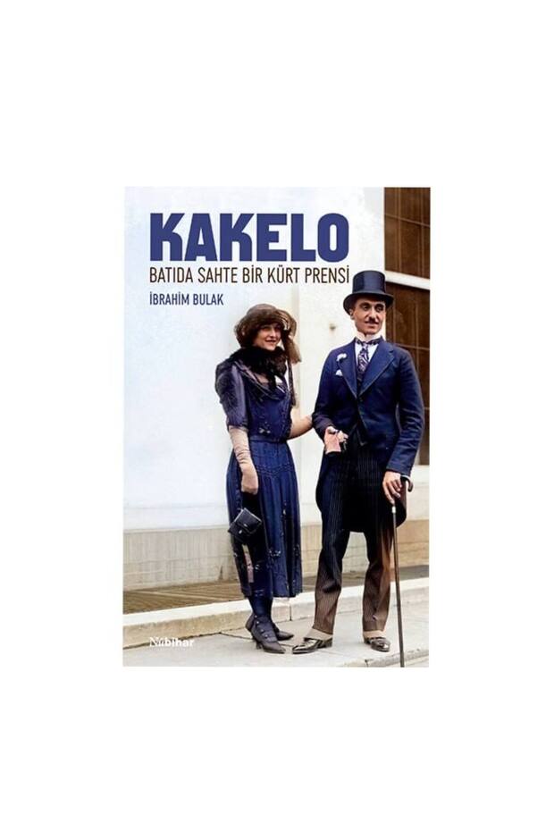 Batıda Sa hte Bir Kürt Prensi : Kakelo - İbrahim Bulak
