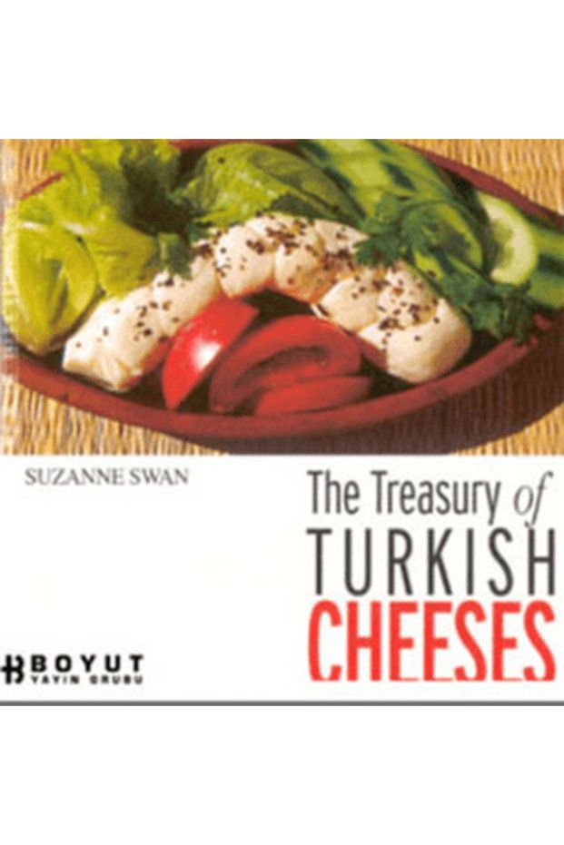 The Treasury of Turkish Cheeses Türkiye’nin Peynir Hazineleri