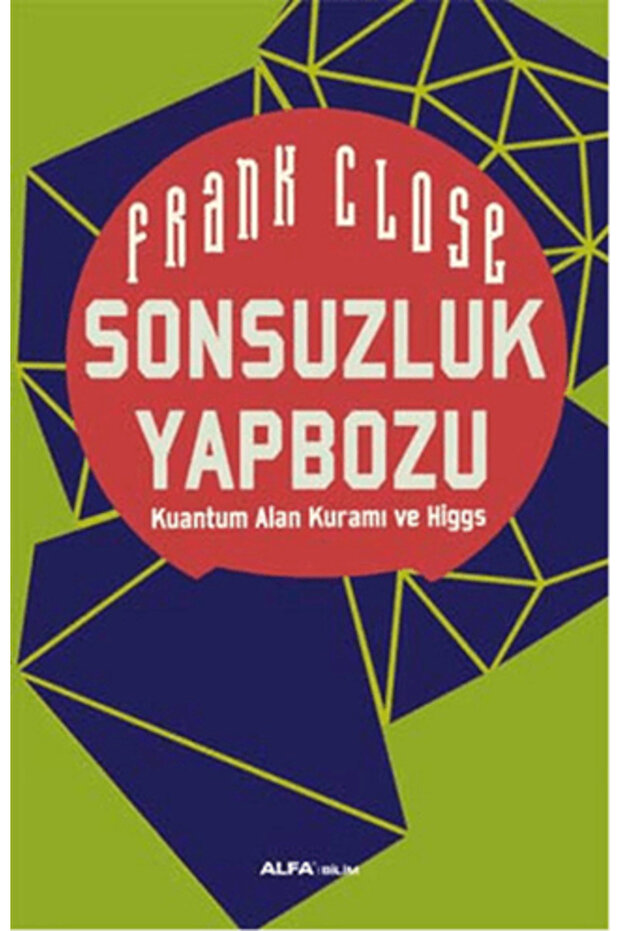 Infinity Puzzle: Kuantum Alan Kuramı ve Higgs