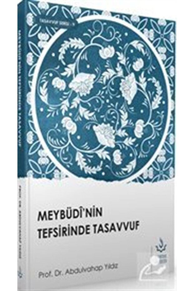 Sufism in the Interpretation of the Meybudi | Abdulvahap Yıldız