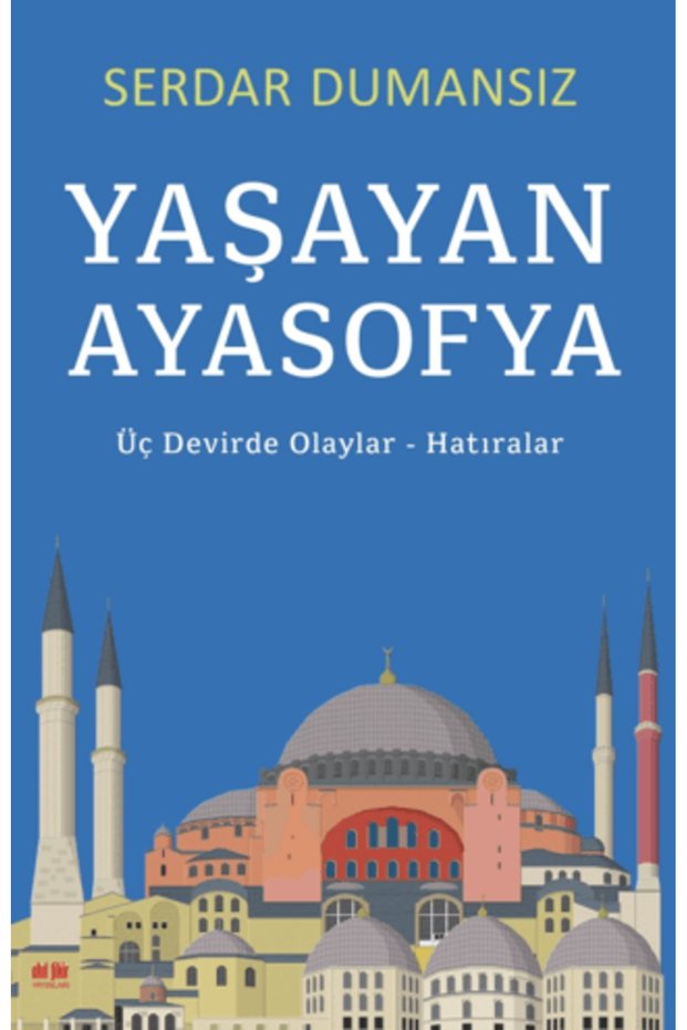 Living Ayasofya - Üç Devirde Olaylar - Hatıralar