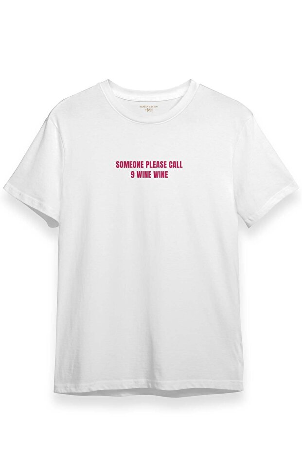 Someone Please Call 9 Wine 911 Wine Funny White T-Shirt Unisex Regular Fit T-Shirt