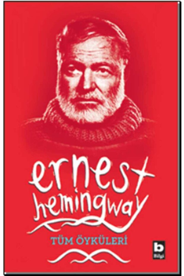 Ernest Hemingway Tüm Öyküleri