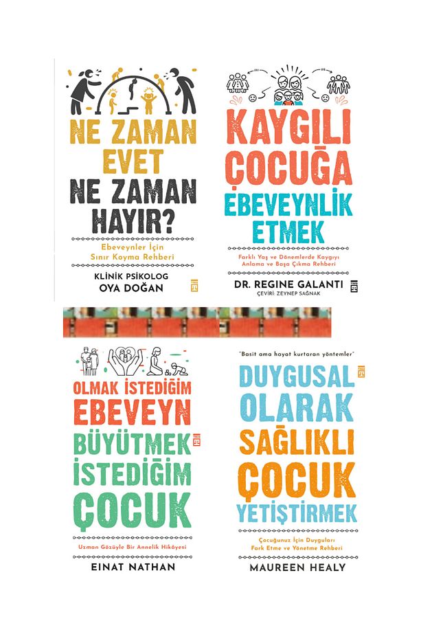 Ne Zaman Evet Ne Zaman Hayır,Olmak İstediğim Ebeveyn Büyütmek İstediğim Çocuk,Kaygılı Çocuğa(4kitap) - 3