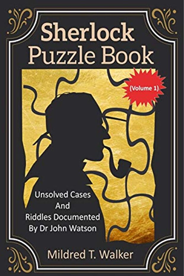 Sherlock Puzzle Book Volume 1 Unsolved Cases And Riddles Documented By Dr John Watson
