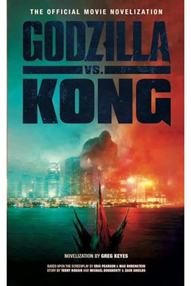 Godzilla Vs Kong The Official Movie Novelization