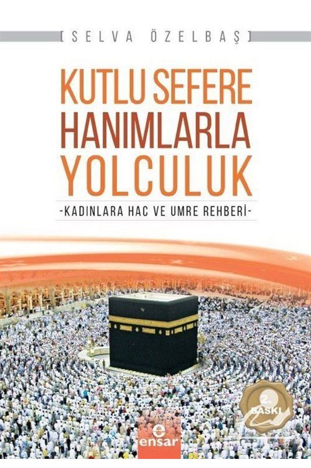 Kutlu Sefere Hanımlarla Yolculuk & Kadınlara Hac Ve Umre Rehberi - 1